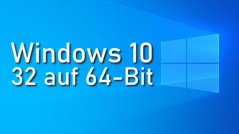 windows 10 32 bit auf 64 bit upgraden